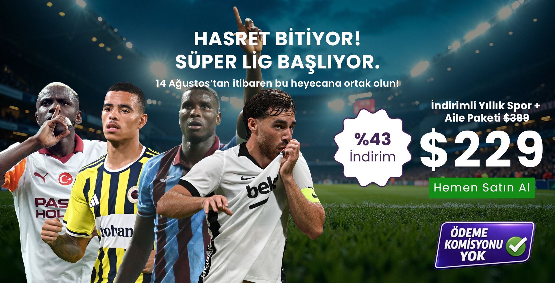 Hasret Bitiyor Süper Lig Başlıyor_USD