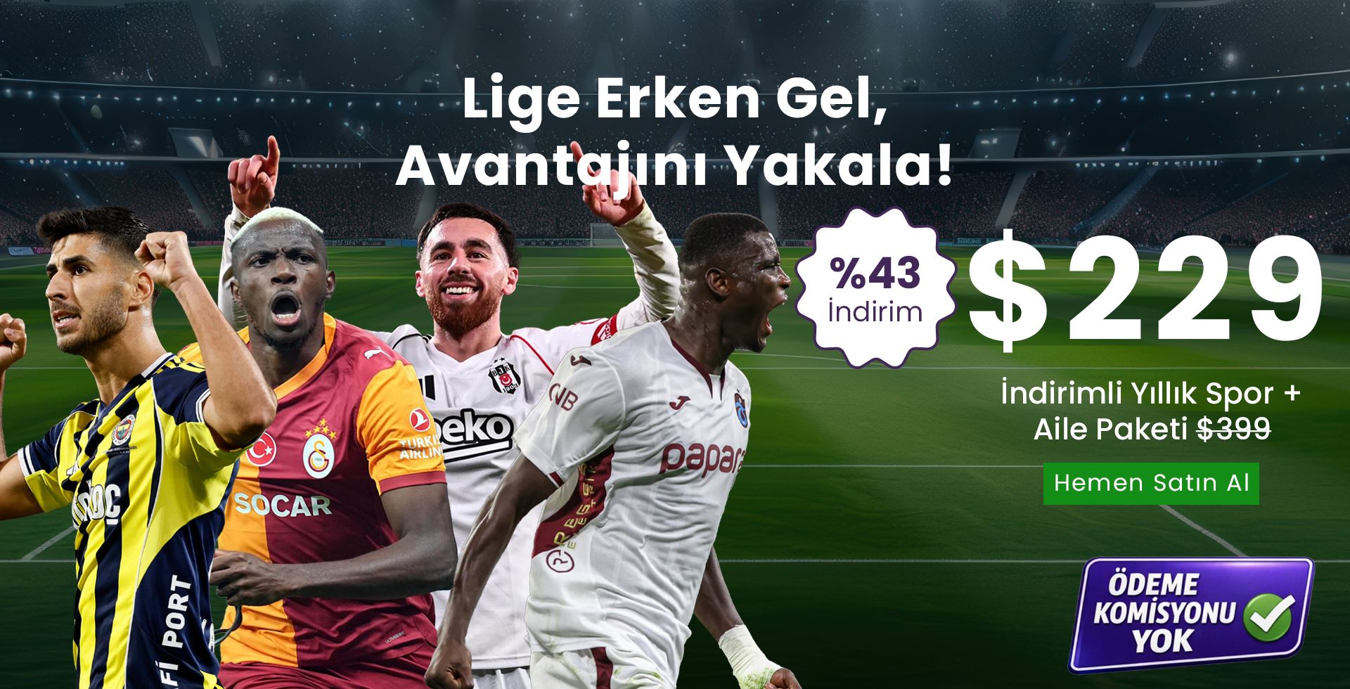 Lige Erken Gel, Avantajını Yakala! USD