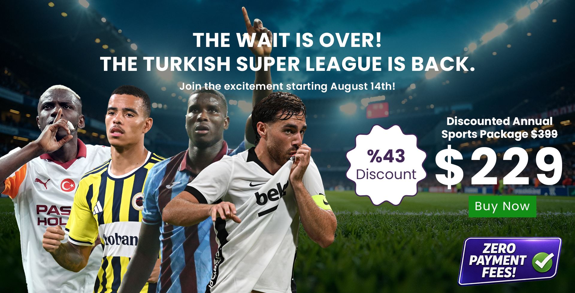 THE WAIT IS OVER! THE TURKISH SUPER LEAGUE IS BACK