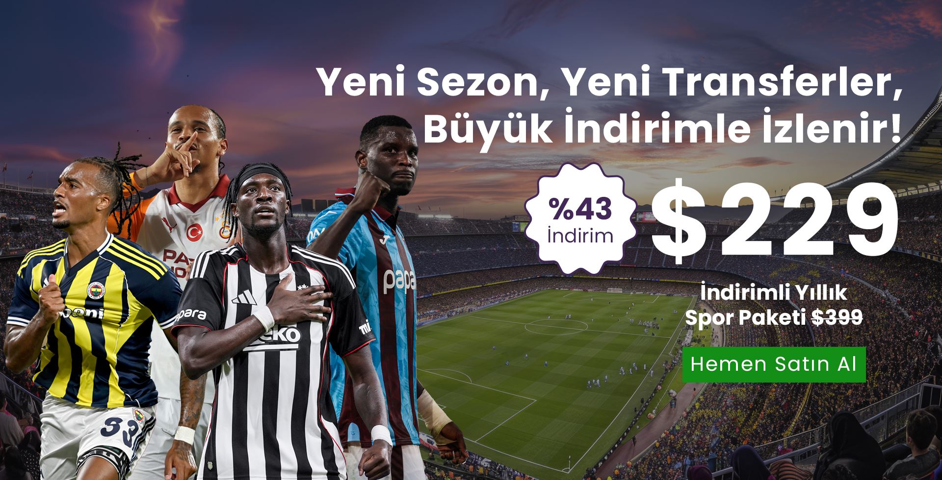 Yeni Sezon, Yeni Transferler Büyük İndirimle USD