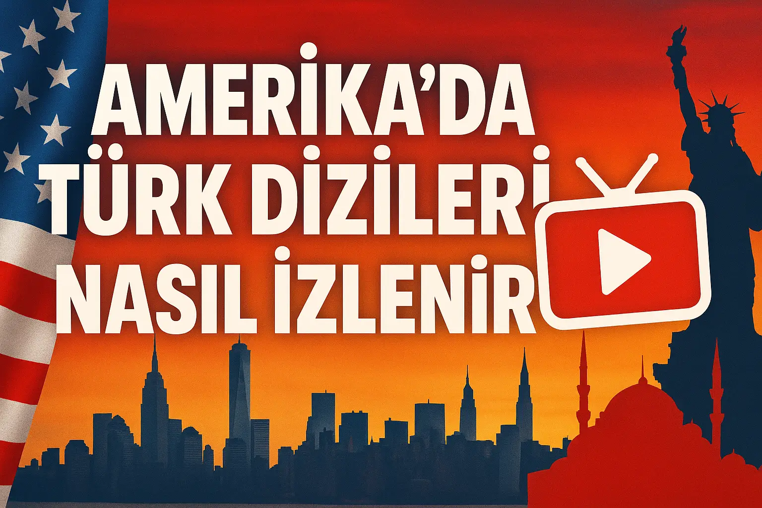 Amerika'da Türk Dizileri Nasıl İzlenir