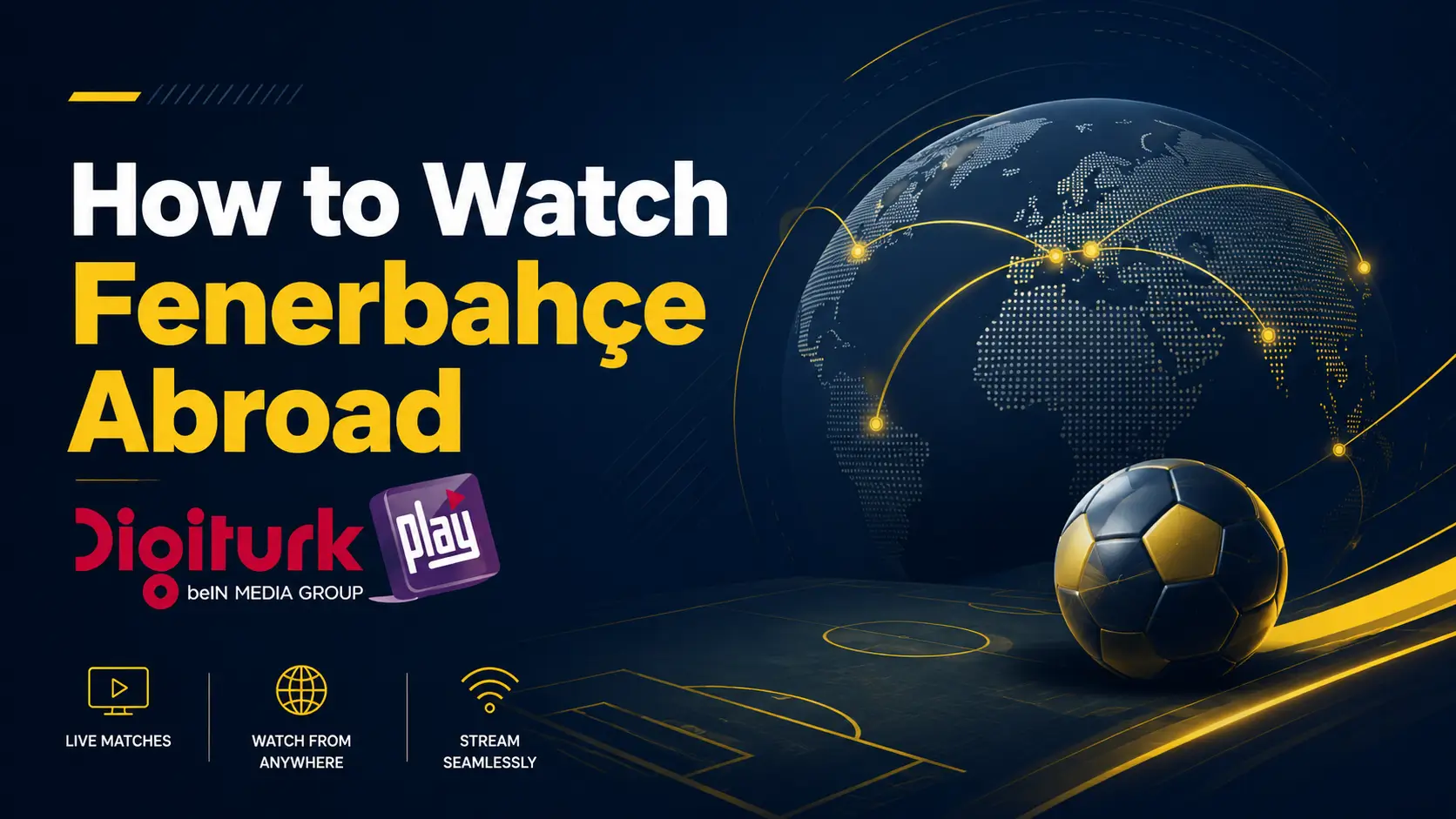 How to Watch Fenerbahçe Abroad