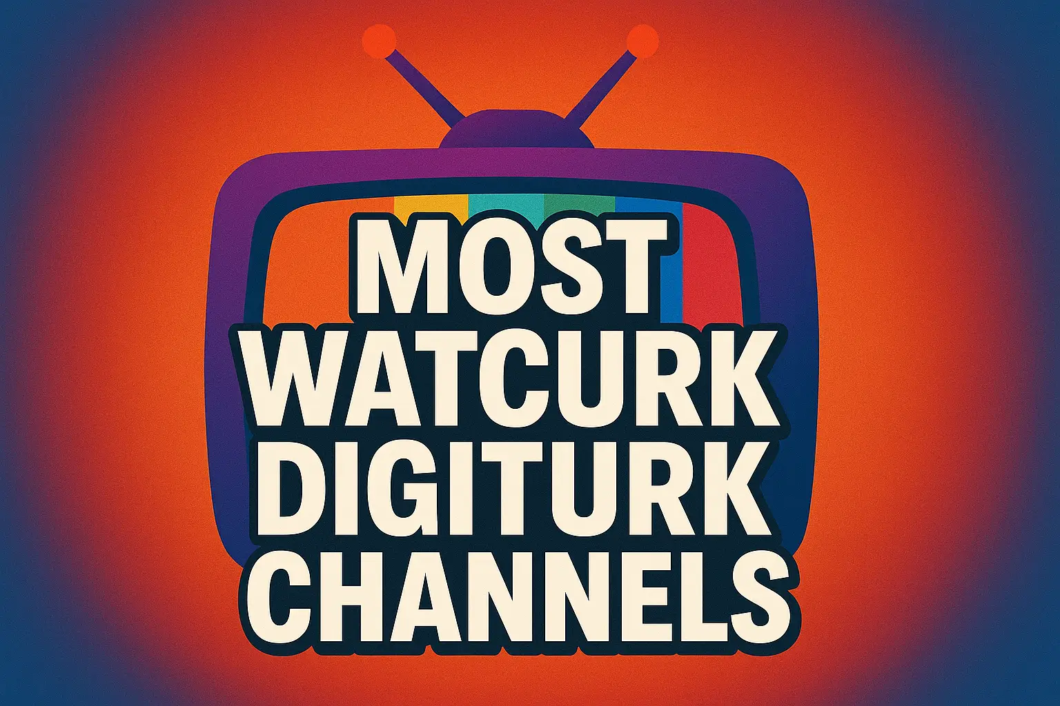 Most Watched Digiturk Channels