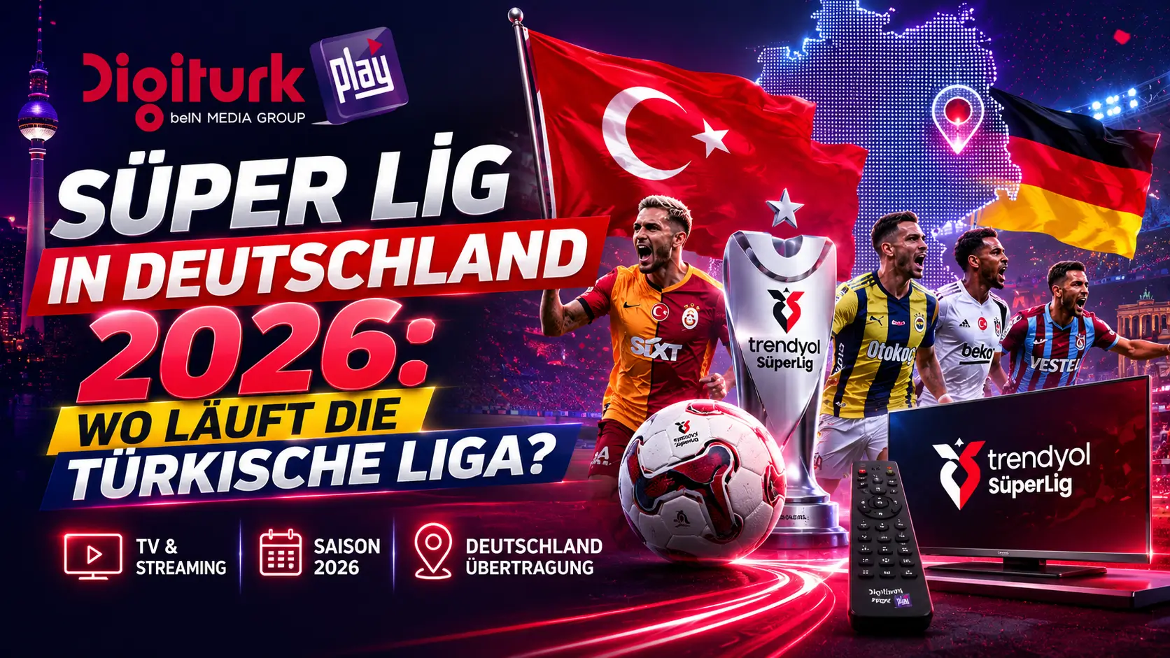 Almanya'da Süper Lig 2026: Nerede İzlenir?